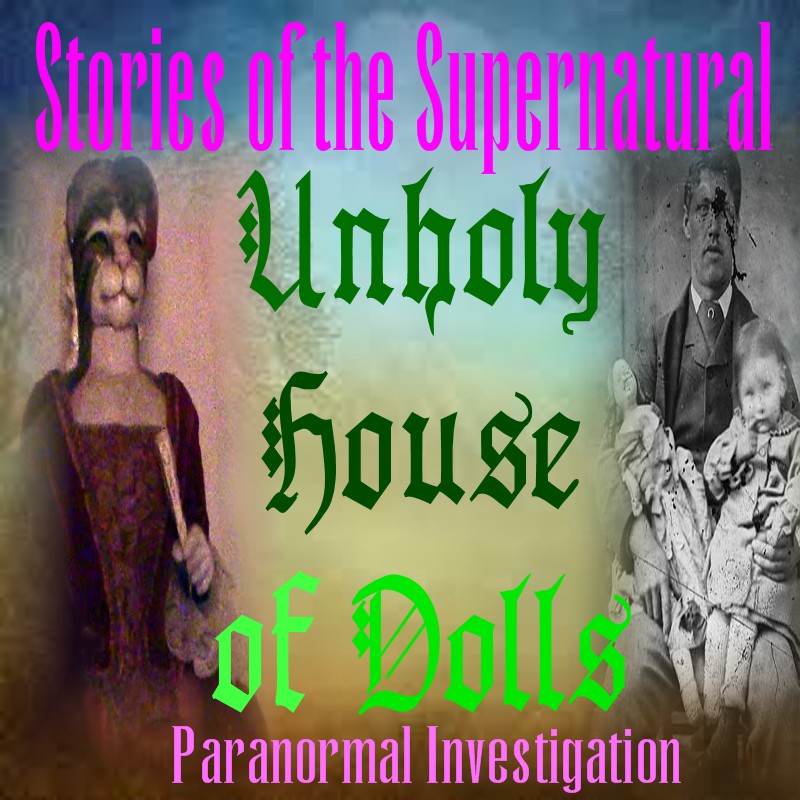 Unholy House of Dolls | Dark Magic Paranormal Investigation 