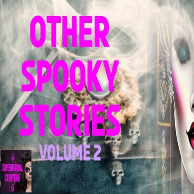 Other Spooky Stories | Volume 2 | Podcast E316
