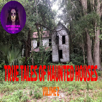 True Tales of Haunted Houses | Volume 2 | Podcast E318